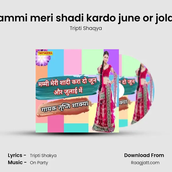 01 Mammi meri shadi kardo june or jolai me - Tripti Shaqya album cover 