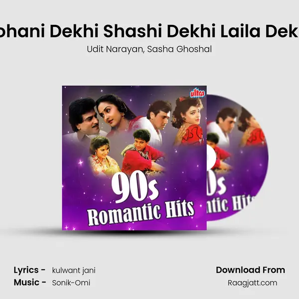 Sohani Dekhi Shashi Dekhi Laila Dekhi - Udit Narayan mp3 song