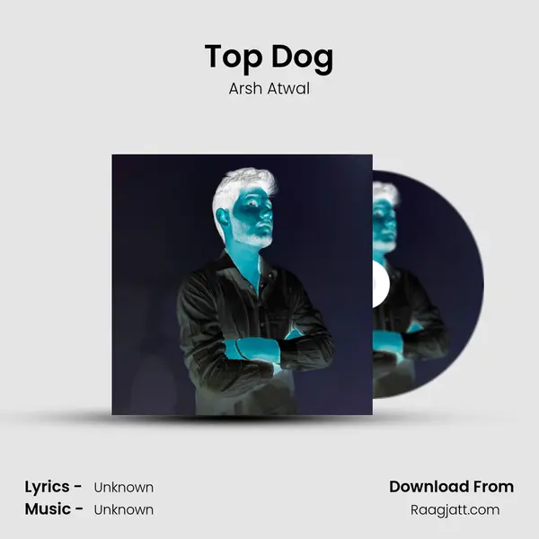 Top Dog - Arsh Atwal album cover 