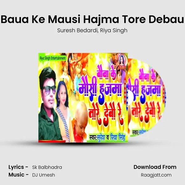 Baua Ke Mausi Hajma Tore Debau - Suresh Bedardi album cover 