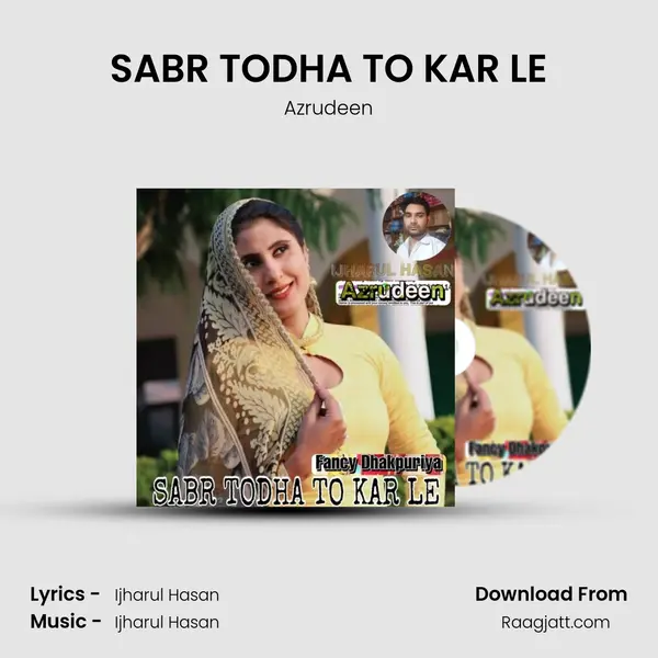 SABR TODHA TO KAR LE mp3 song