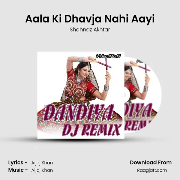 Aala Ki Dhavja Nahi Aayi - Shahnaz Akhtar album cover 