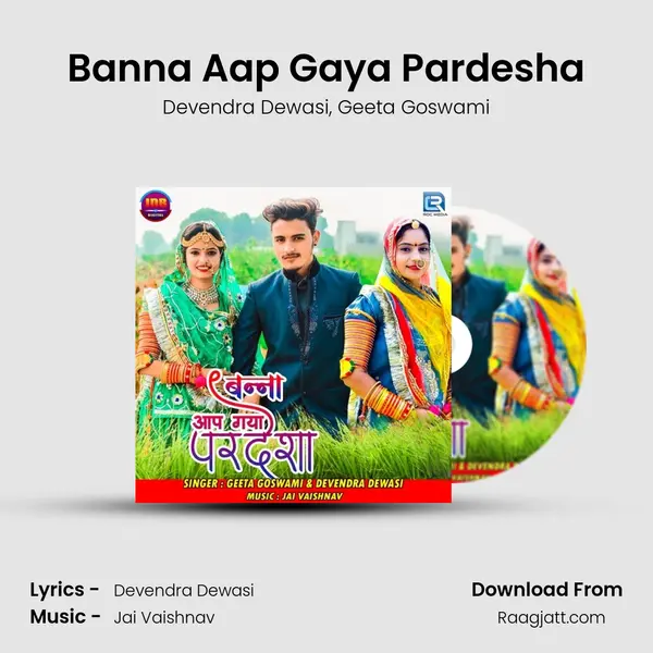 Banna Aap Gaya Pardesha mp3 song