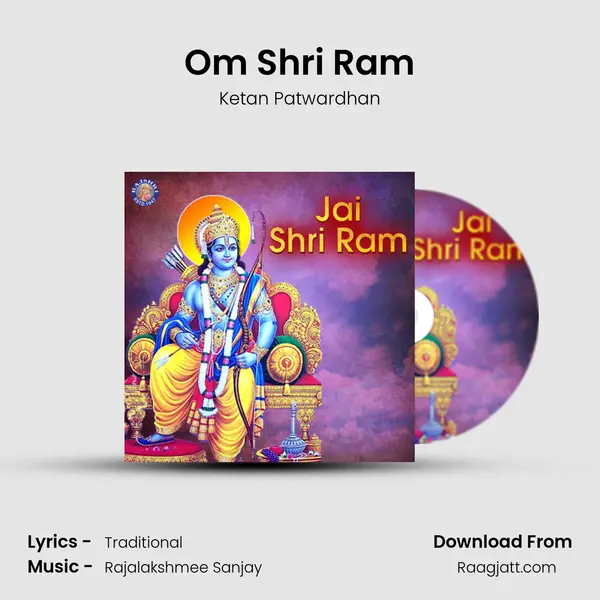 Om Shri Ram - Ketan Patwardhan mp3 song