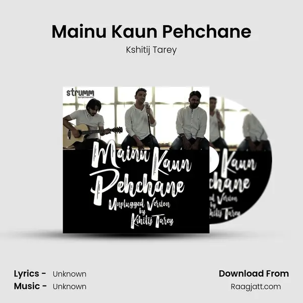 Mainu Kaun Pehchane mp3 song