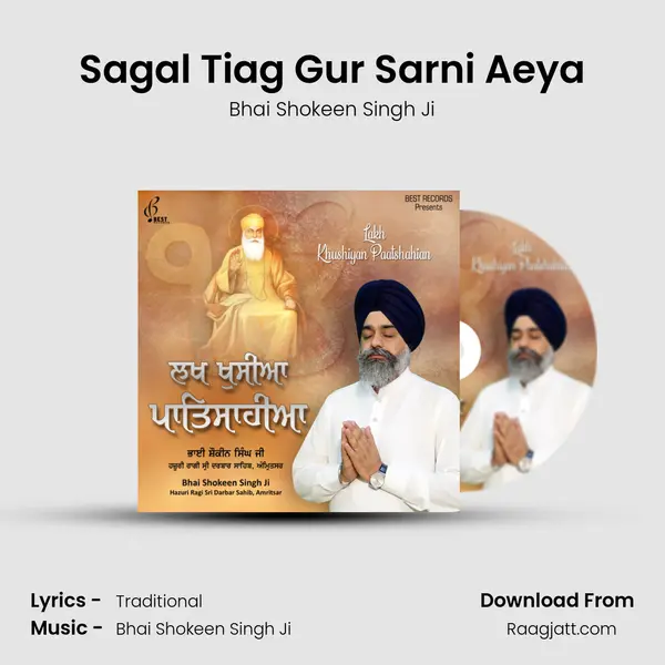 Sagal Tiag Gur Sarni Aeya - Bhai Shokeen Singh Ji album cover 