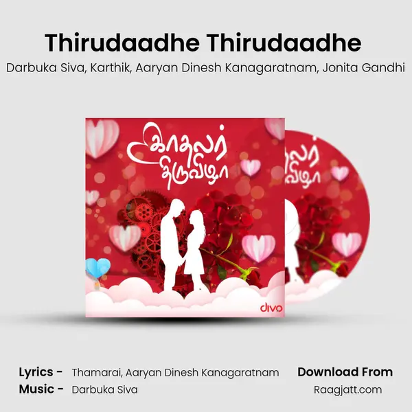 Thirudaadhe Thirudaadhe (From - Enai Noki Paayum Thota) mp3 song