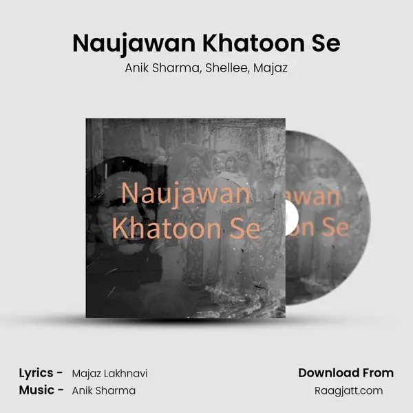 Naujawan Khatoon Se mp3 song