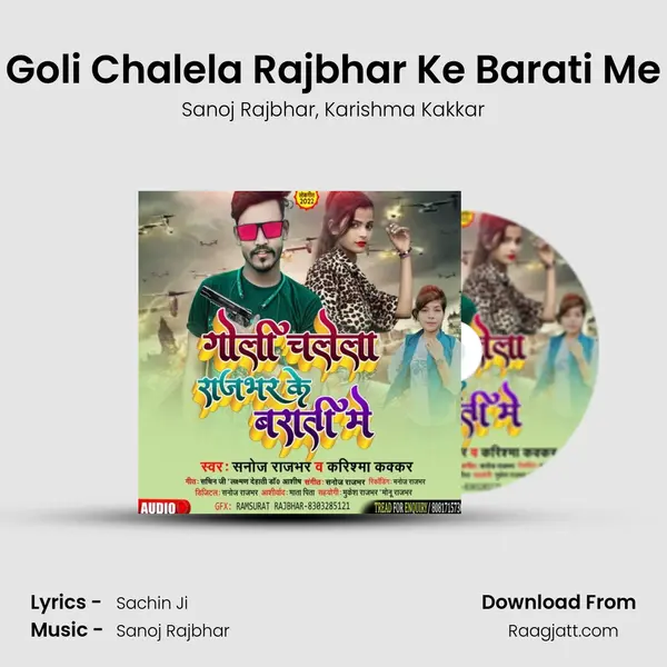 Goli Chalela Rajbhar Ke Barati Me mp3 song