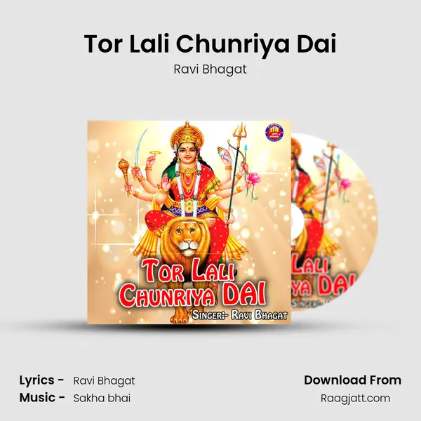 Tor Lali Chunriya Dai mp3 song