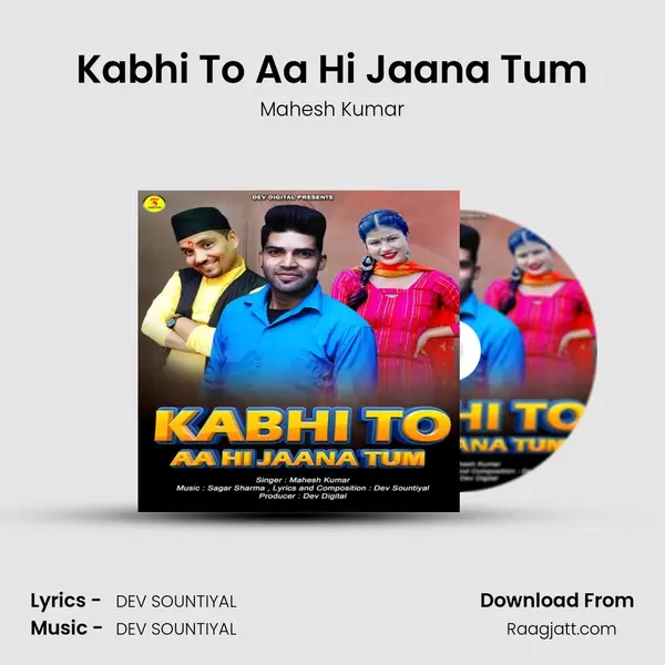 Kabhi To Aa Hi Jaana Tum - Mahesh Kumar album cover 