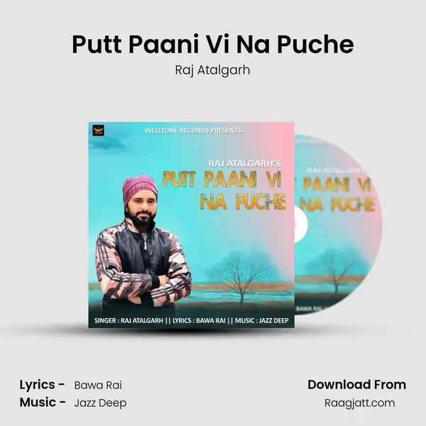 Putt Paani Vi Na Puche - Raj Atalgarh album cover 