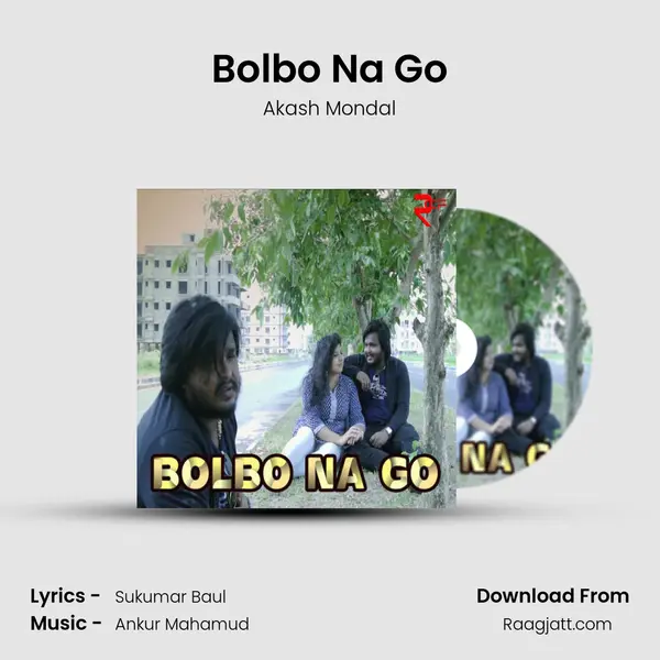 Bolbo Na Go - Akash Mondal album cover 