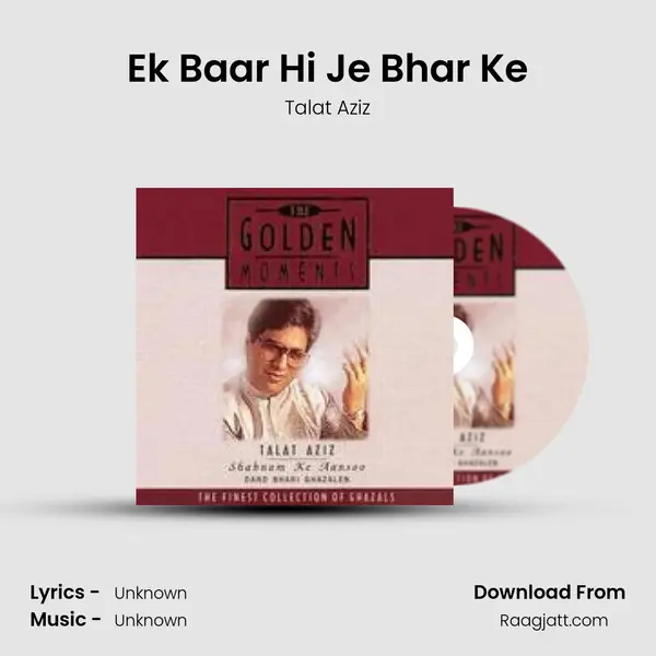 Ek Baar Hi Je Bhar Ke - Talat Aziz album cover 