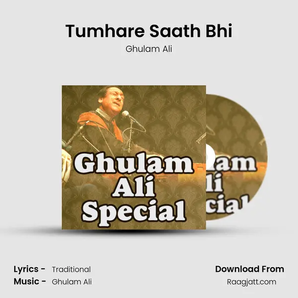 Tumhare Saath Bhi - Ghulam Ali album cover 