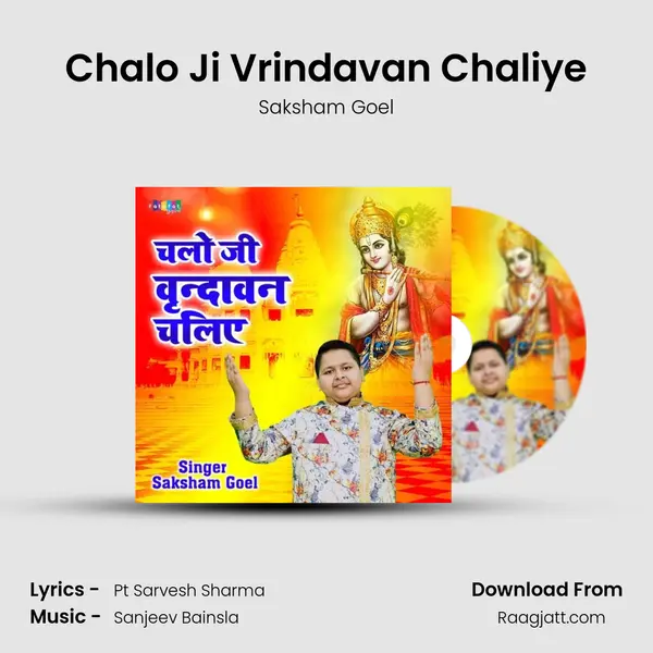 Chalo Ji Vrindavan Chaliye - Saksham Goel album cover 