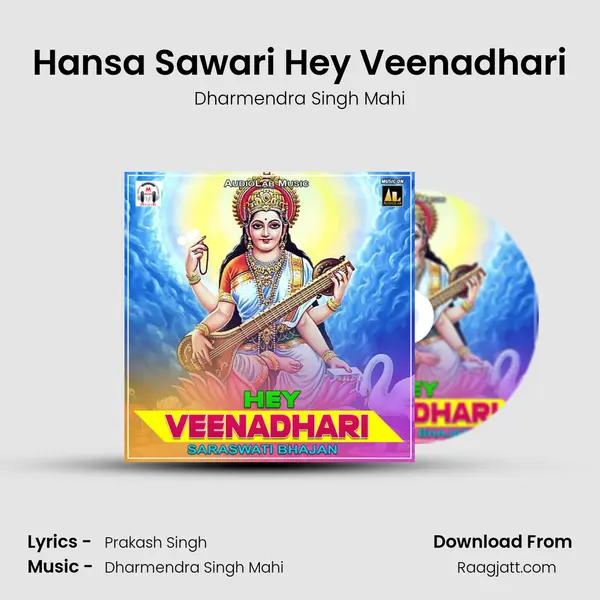 Hansa Sawari Hey Veenadhari - Dharmendra Singh Mahi album cover 