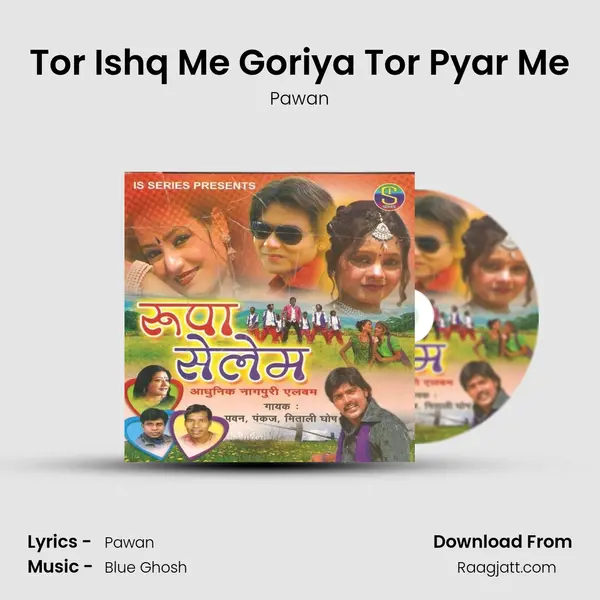 Tor Ishq Me Goriya Tor Pyar Me mp3 song