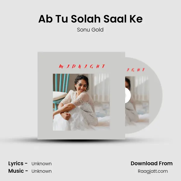 Ab Tu Solah Saal Ke - Sonu Gold album cover 