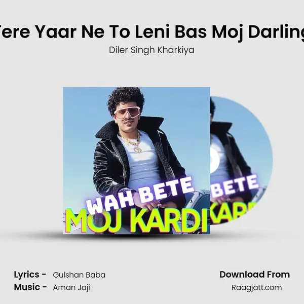 Tere Yaar Ne To Leni Bas Moj Darling - Diler Singh Kharkiya album cover 