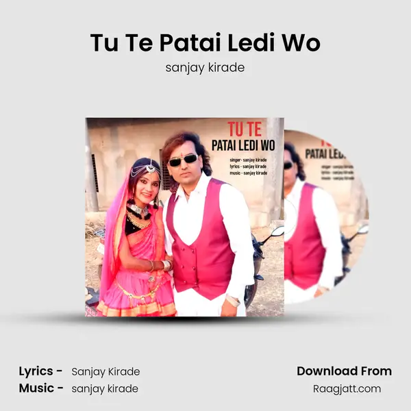 Tu Te Patai Ledi Wo - sanjay kirade album cover 