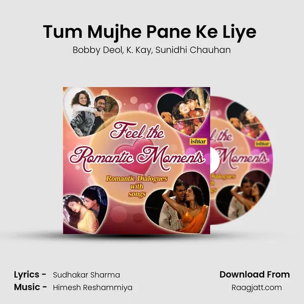 Tum Mujhe Pane Ke Liye (From Humraaz) mp3 song