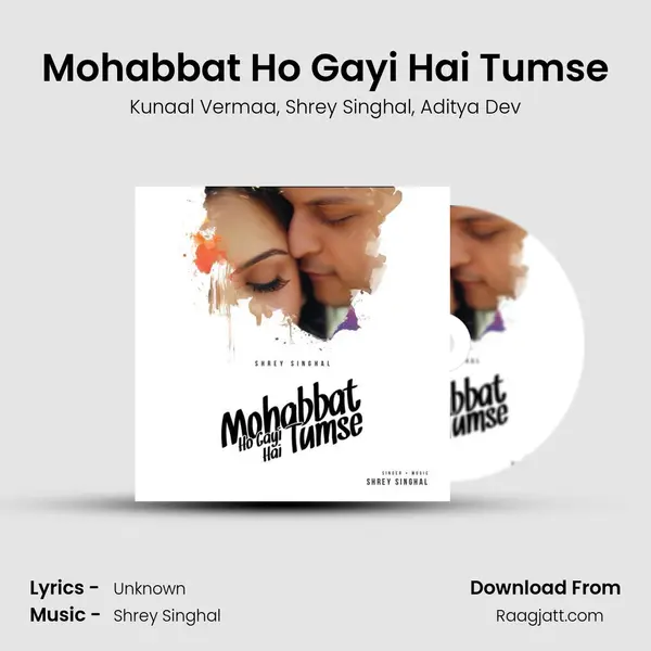 Mohabbat Ho Gayi Hai Tumse - Kunaal Vermaa album cover 