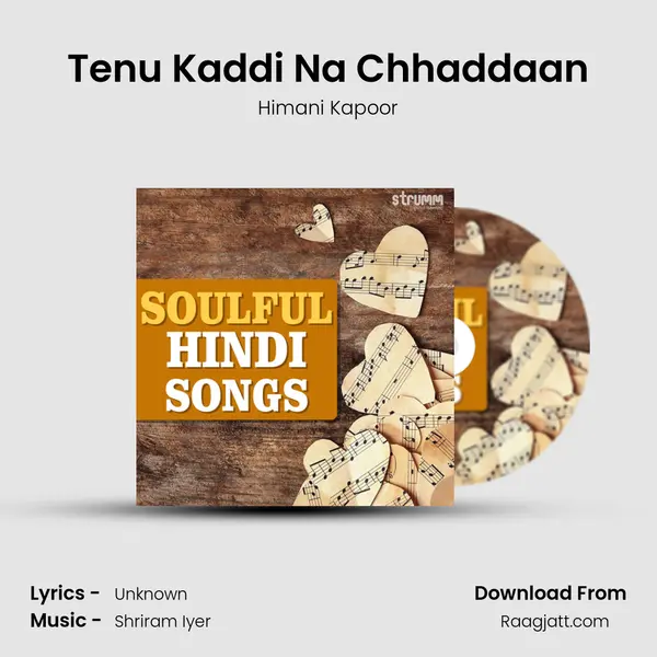 Tenu Kaddi Na Chhaddaan mp3 song