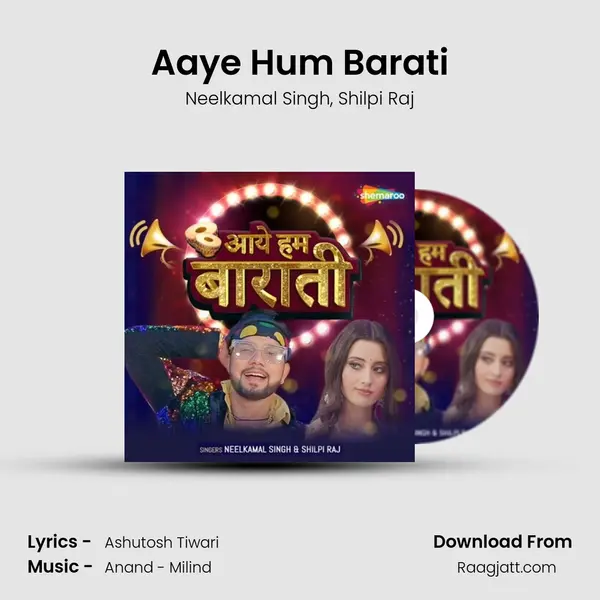 Aaye Hum Barati mp3 song