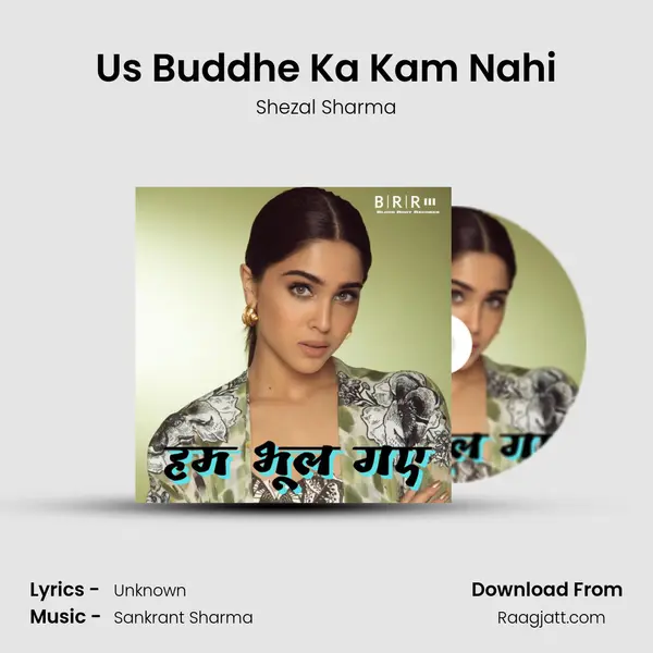 Us Buddhe Ka Kam Nahi - Shezal Sharma album cover 