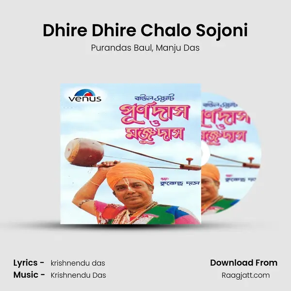 Dhire Dhire Chalo Sojoni mp3 song