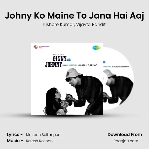 Johny Ko Maine To Jana Hai Aaj mp3 song