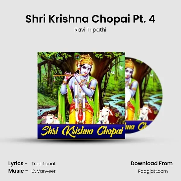 Shri Krishna Chopai Pt. 4 mp3 song