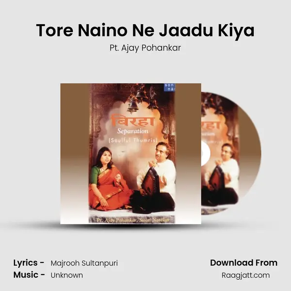 Tore Naino Ne Jaadu Kiya - Pt. Ajay Pohankar album cover 