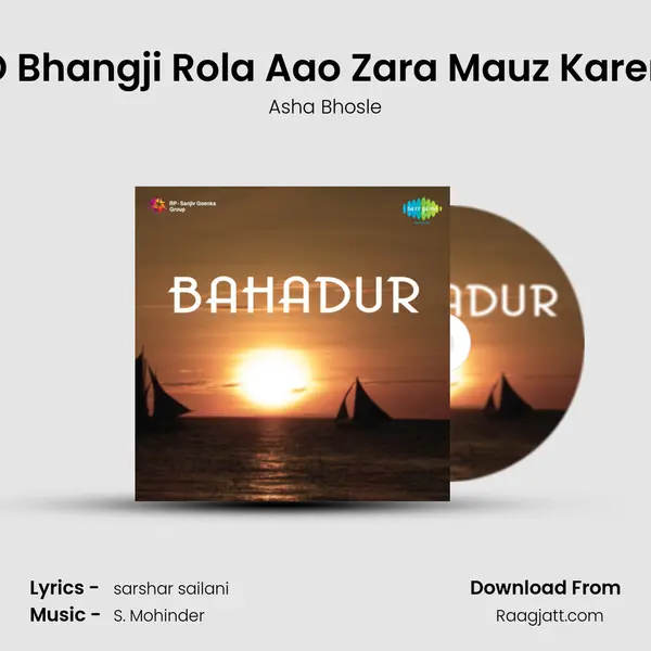 O Bhangji Rola Aao Zara Mauz Karen - Asha Bhosle album cover 