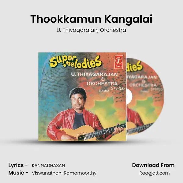 Thookkamun Kangalai mp3 song