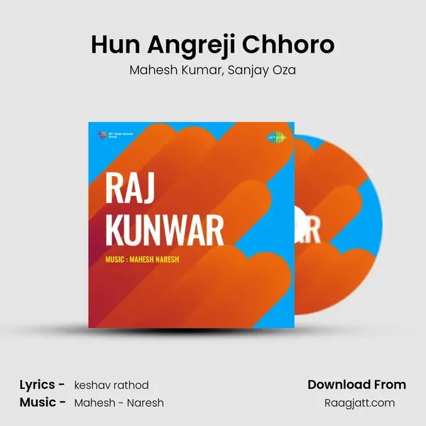 Hun Angreji Chhoro mp3 song