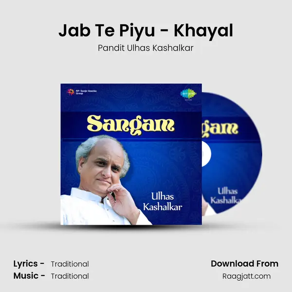 Jab Te Piyu - Khayal - Pandit Ulhas Kashalkar album cover 