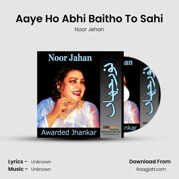 Aaye Ho Abhi Baitho To Sahi - Noor Jehan album cover 