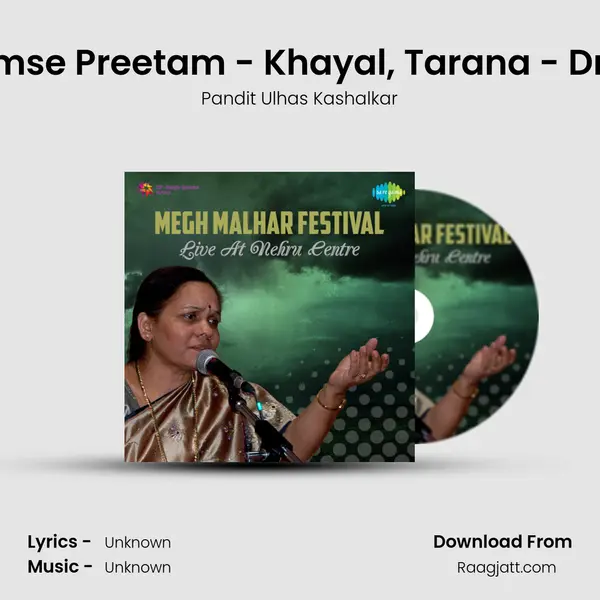 Kaahe Ho Humse Preetam - Khayal, Tarana - Drut - Teentaal - Pandit Ulhas Kashalkar album cover 