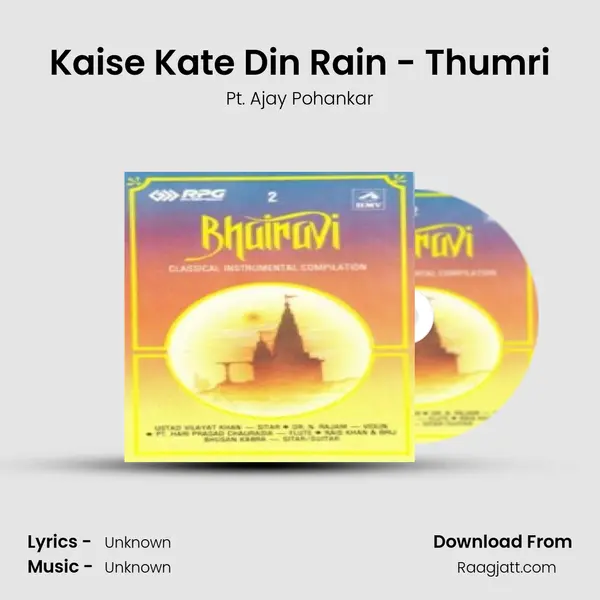 Kaise Kate Din Rain - Thumri - Pt. Ajay Pohankar album cover 