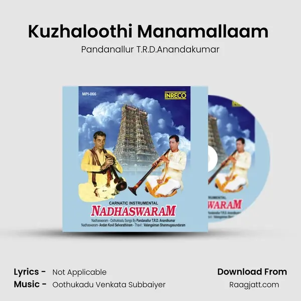 Kuzhaloothi Manamallaam (Nadhaswaram) mp3 song