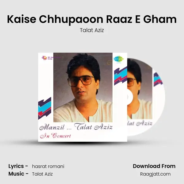 Kaise Chhupaoon Raaz E Gham mp3 song