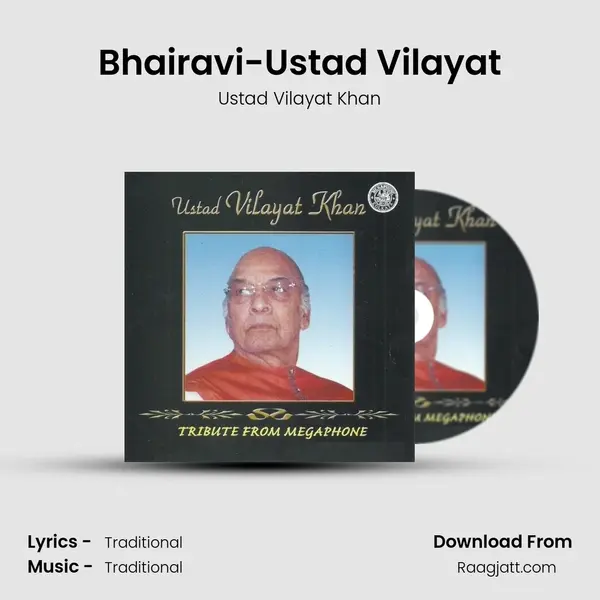 Bhairavi-Ustad Vilayat - Ustad Vilayat Khan album cover 