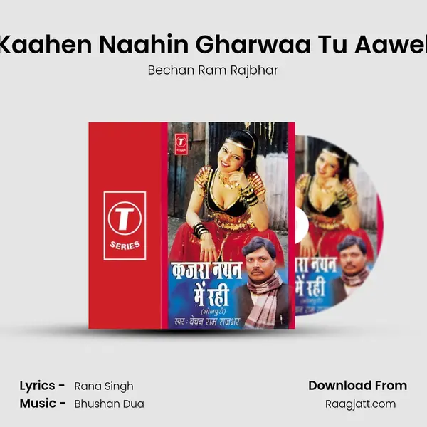 Kaahen Naahin Gharwaa Tu Aawel mp3 song