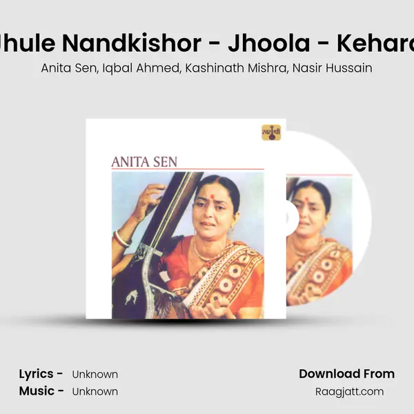 Jhoola Jhule Nandkishor - Jhoola - Keharava Taal - Anita Sen album cover 