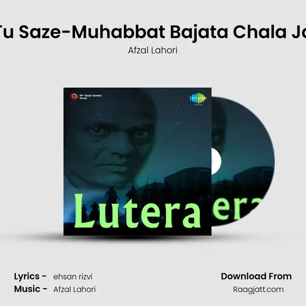 Tu Saze-Muhabbat Bajata Chala Ja mp3 song