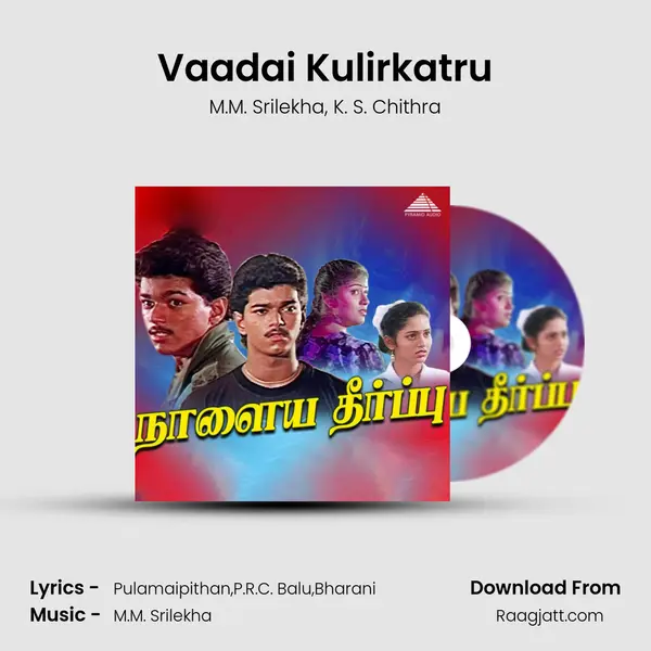 Vaadai Kulirkatru mp3 song