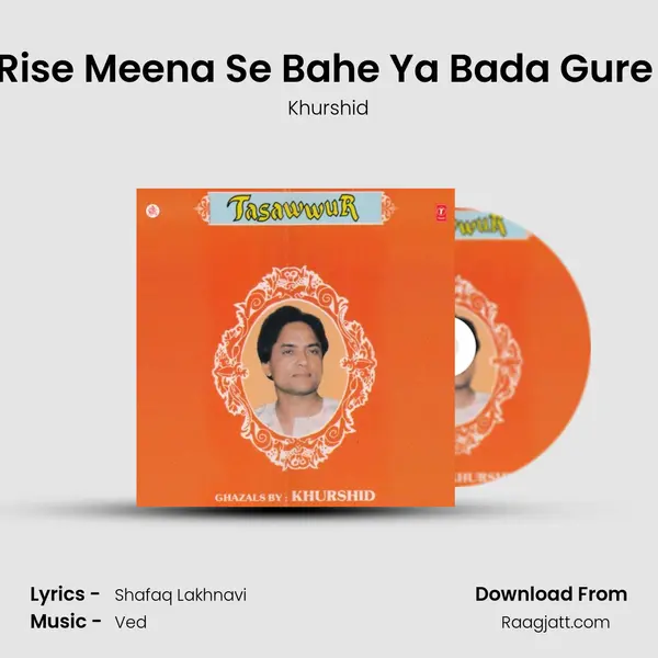 Sheeshe Se Rise Meena Se Bahe Ya Bada Gure Paimane Se - Khurshid album cover 