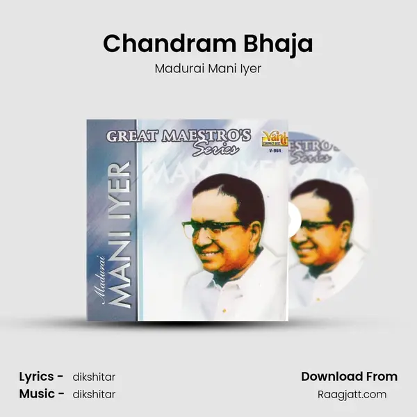 Chandram Bhaja - Madurai Mani Iyer album cover 